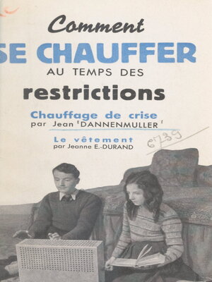 cover image of Comment se chauffer au temps des restrictions